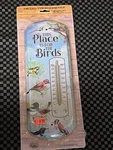 62504- Thermometer This Place For Birds 10INCH. Fixed Price $8.97.