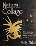 Natural Collage By Miles Sally - Book Hard Cover Craft / Hobbies. Fixed Price $21.07.